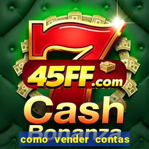 como vender contas de jogos